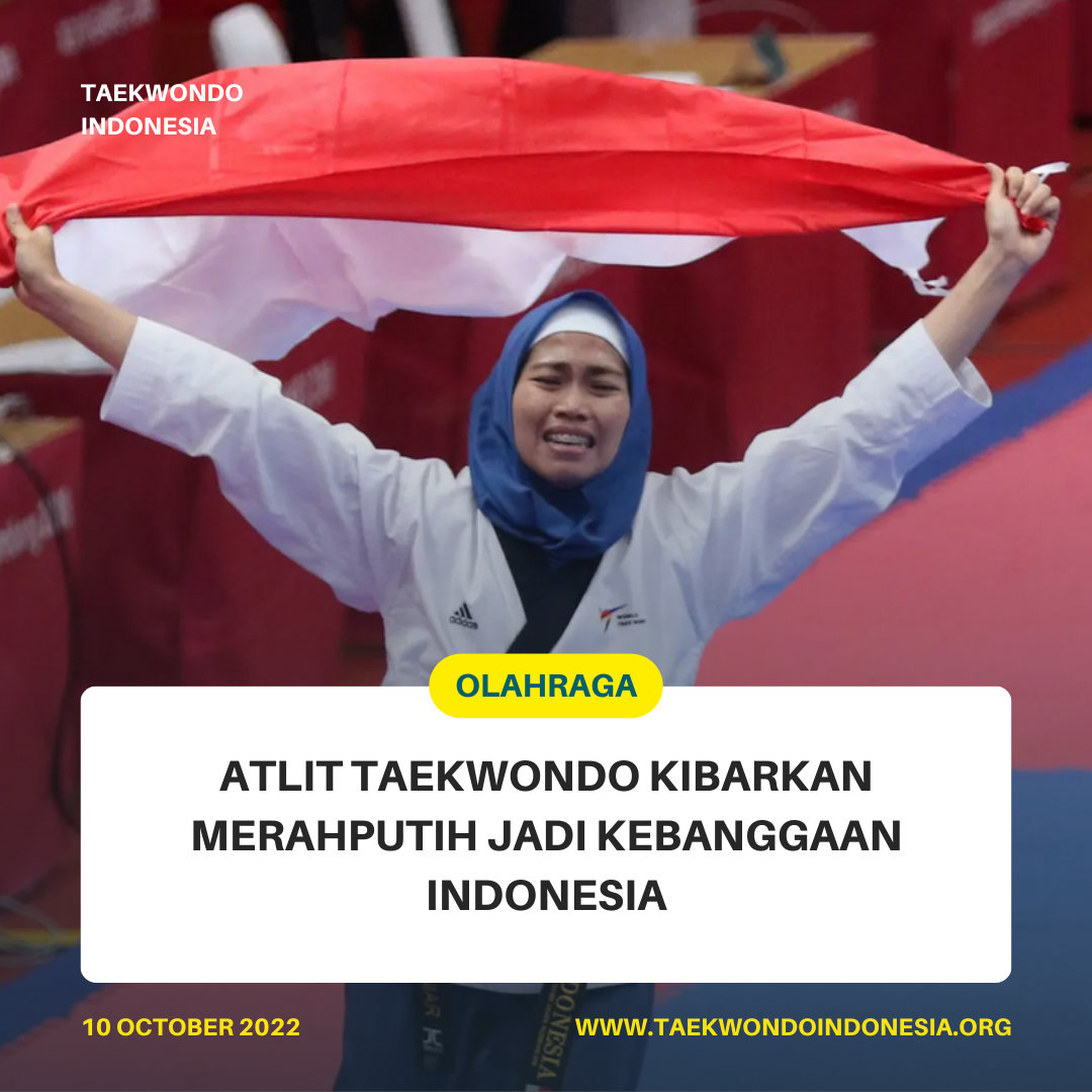 ATLIT TAEKWONDO KIBARKAN MERAH PUTIH JADI KEBANGGAAN INDONESIA  Taekwondo Indonesia Dojang trisakti