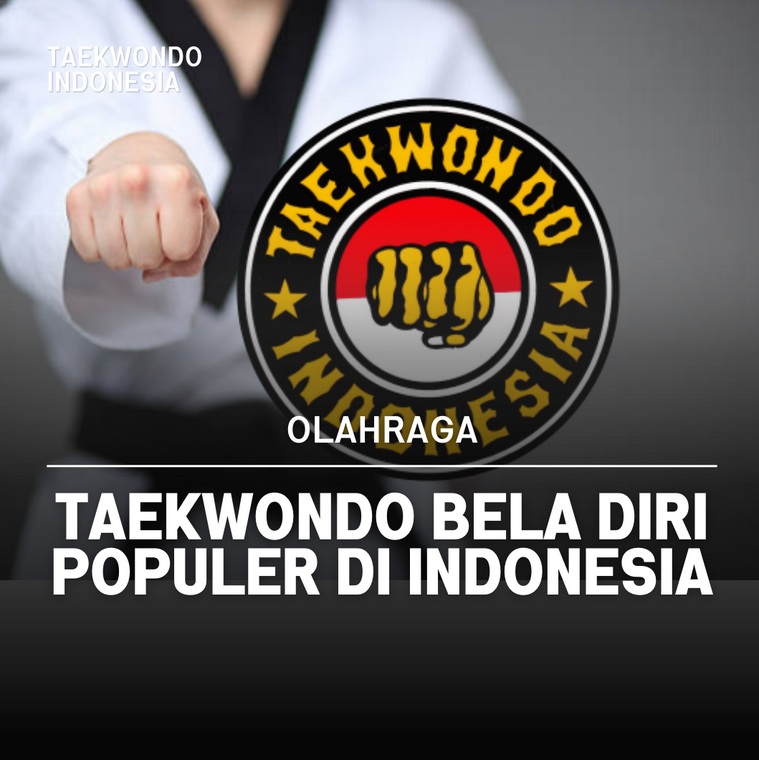 Taekwondo bela diri populer di Indonesia Taekwondo Indonesia Dojang trisakti